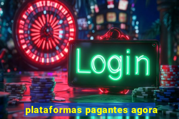 plataformas pagantes agora